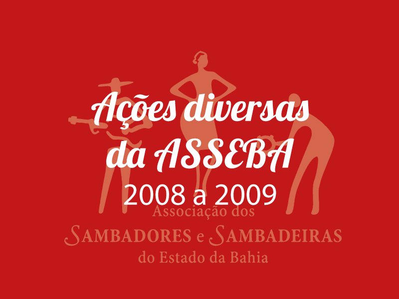 AÇÕES DIVERSAS DA ASSEBA - 2008 a 2009